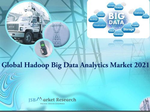 Global Hadoop Big Data Analytics Market 2021