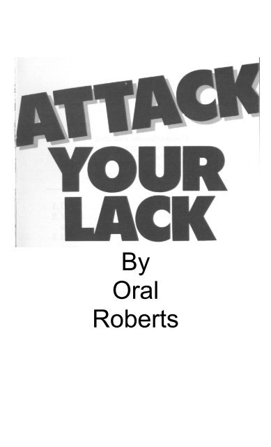 Attack Your Lack - Oral Roberts