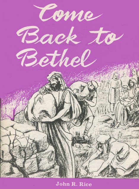 Come Back to Bethel - John R Rice