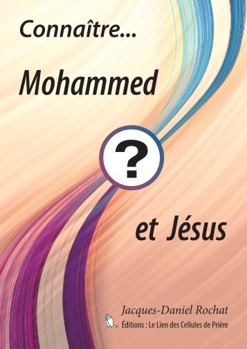 Connaître Jesus ou Mohammed, Jacques Daniel Rochat