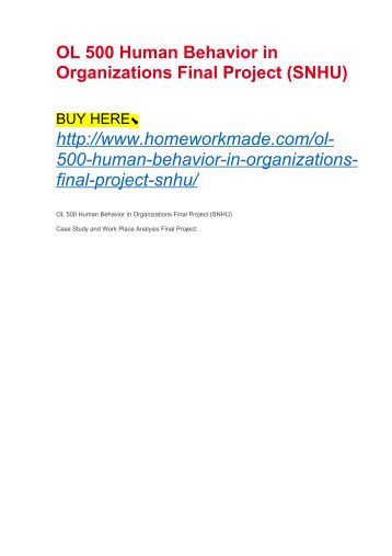 ol 500 final Click the button below to add the ol 500 human behavior in organizations final project to your wish list. ol 500 final Click the button below to add the ol 500 human behavior in organizations final project to your wish list.