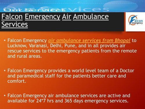 Transfer with Safety by Falcon Emergency Air Ambulance Services from Bhopal and Bagdogra