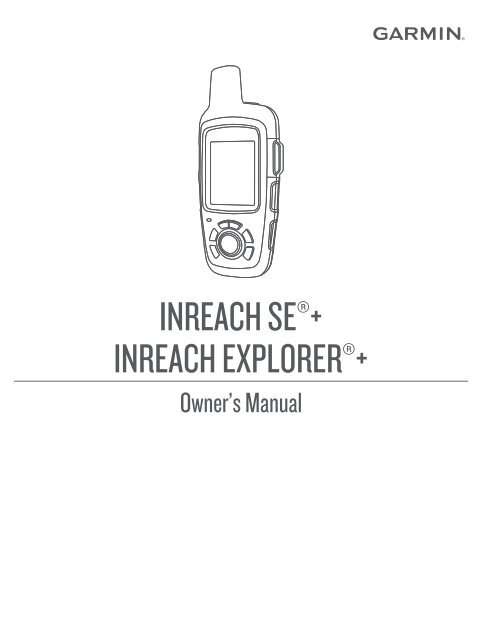 Garmin inReach Explorer&amp;reg;+ - Owner's Manual (PDF)