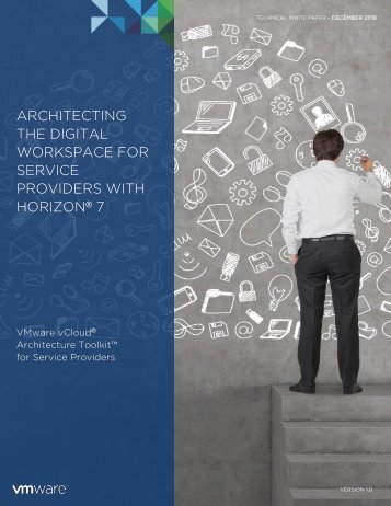ARCHITECTING THE DIGITAL WORKSPACE FOR SERVICE PROVIDERS WITH HORIZON 7