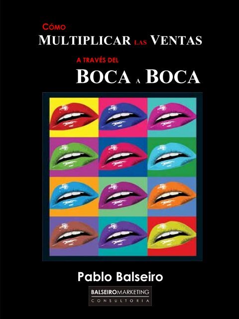 Como multiplicar las ventas a traves del boca a boca 1ed - Pablo Balseiro