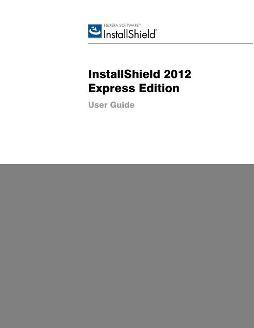 InstallShield 2012 Express Edition User Guide - Knowledge Base ...