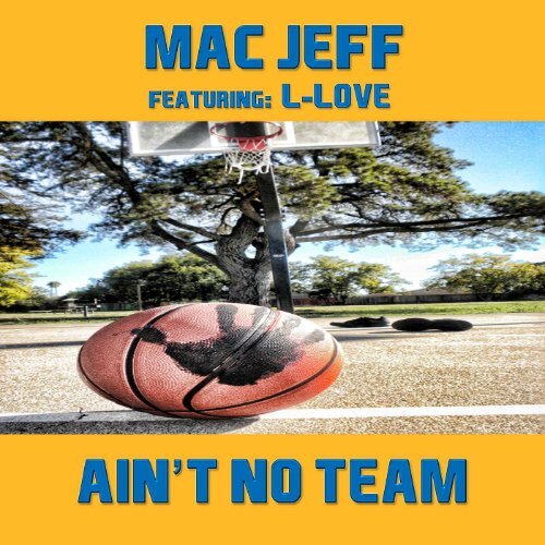 Ain't No Team Mac Jeff featuring L-Love