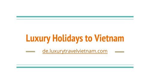 Luxury Holidays to Vietnam