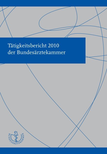 Tätigkeitsbericht 2010 der Bundesärztekammer (komplett)