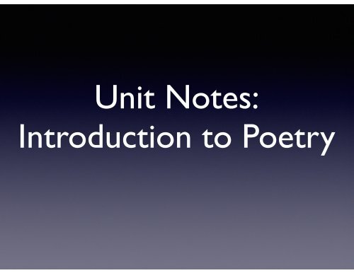 Unit Notes Introduction to Poetry