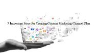 7 Important Steps for Creating Content Marketing Channel Plan