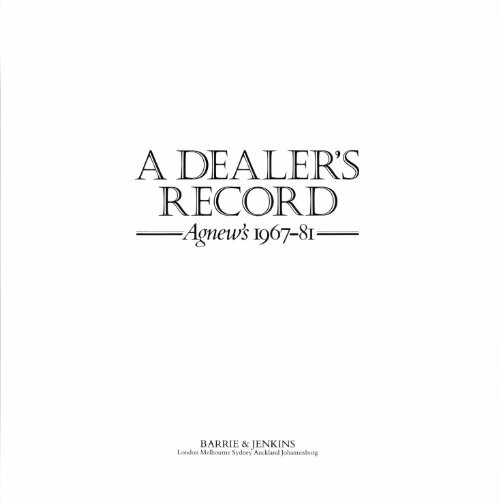 A Dealer's Record Thos. Agnew and Sons Ltd A Dealer's Record Thos. Agnew and Sons Ltd