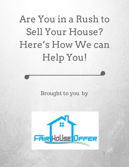 Are You in a Rush to Sell Your House Here’s How We can Help You!