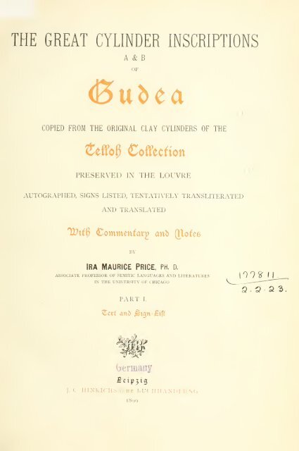 The great cylinder inscriptions A [and] B of Gudea, copied from the original clay cylinders of the Telloh Collection Vol. 1 by I. M. Price (1899)