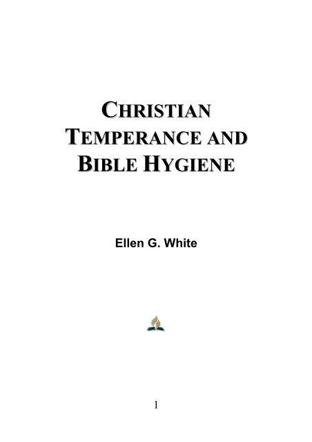 Christian Temperance and Bible Hygiene - Ellen G. White