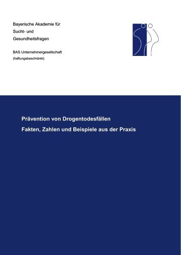 Prävention von Drogentodesfällen Fakten Zahlen und Beispiele aus der Praxis