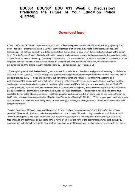 EDU631 EDU/631 EDU 631 Week 6 Discussion 1/DQ 1 Predicting the Future of Your Education Policy -[[latest]]