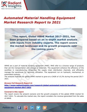  Automated Material Handling Equipment Market Overview and Forecast by Application to 2021 by Radiant Insights,Inc