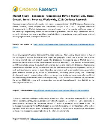  Market Study - Endoscope Reprocessing Device Market Size, Share, Growth, Trends, Forecast, Worldwide, 2023: Credence Research