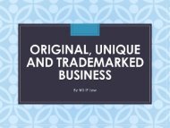 Original, Unique and Trademarked Business