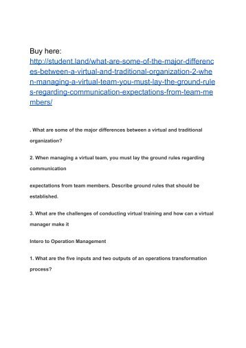 What are some of the major differences between a virtual and traditional organization? 2. When managing a virtual team, you must lay the ground rules regarding communication expectations from team members.