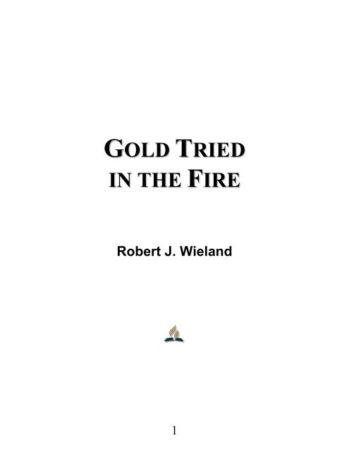 Gold Tried in the Fire - Robert J. Wieland