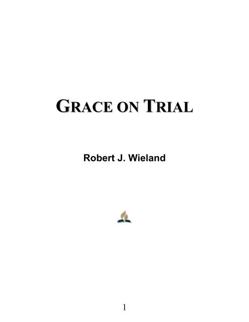 Grace on Trial - Robert J. Wieland