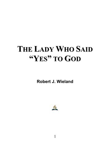 The Lady Who Said Yes to God - Robert J. Wieland