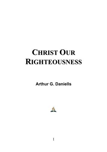 Christ Our Righteousness - Arthur G. Daniells