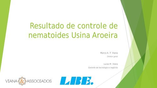 Resultado de controle de nematoides na cultura da Cana de açúcar com o produto da LBE PT 4-O na Usina Aroeira