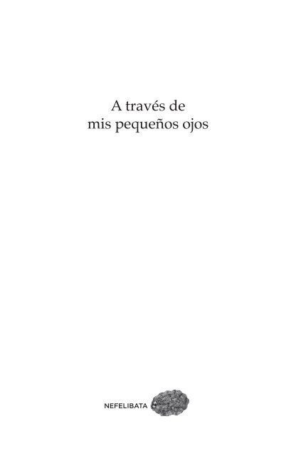 A través de mis pequeños ojos