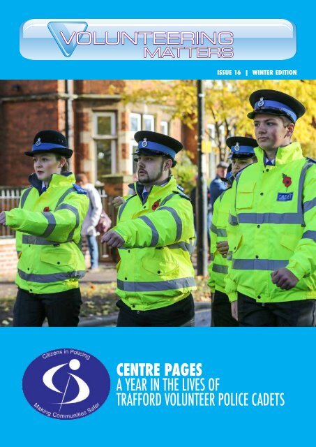 CENTRE PAGES A year in the lives of Trafford Volunteer Police Cadets