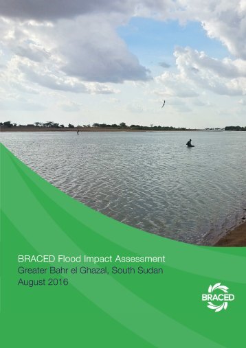BRACED Flood Impact Assessment Greater Bahr el Ghazal South Sudan August 2016