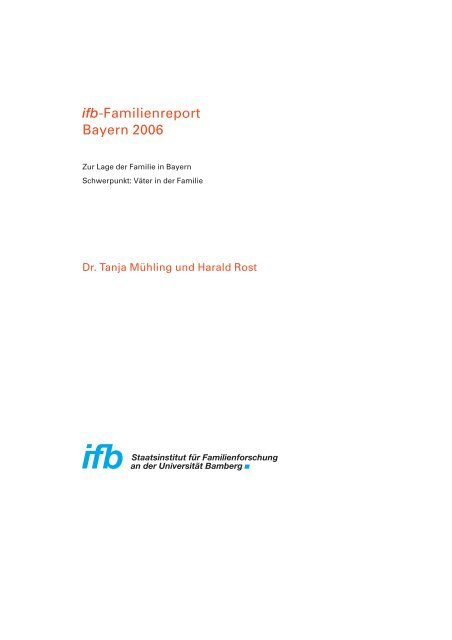 ifb-Familienreport Bayern 2006. Zur Lage der Familie - ifb - Bayern