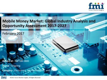 Mobile Money Market Revenue, Opportunity, Segment and Key Trends 2017-2027