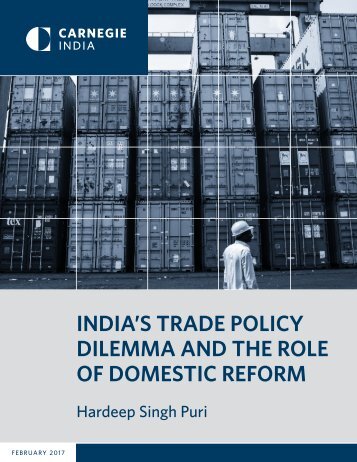 INDIA’S TRADE POLICY DILEMMA AND THE ROLE OF DOMESTIC REFORM