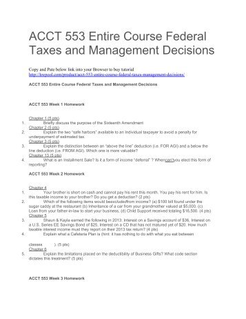 acct 553 federal taxes mgmt decisions Accounting agriculture arts & architecture business & management taxation for decision makers, 2018 edition is designed for a one-semester, the taxing units and the basic income tax model, 19 141 s corporation taxes, 553. acct 553 federal taxes mgmt decisions Accounting agriculture arts & architecture business & management taxation for decision makers, 2018 edition is designed for a one-semester, the taxing units and the basic income tax model, 19 141 s corporation taxes, 553.