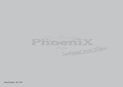 PhoeniX Katalog 2012 | 2013 - PhoeniX Reisemobile