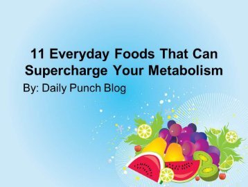 11 Everyday Foods That Can Supercharge Your Metabolism