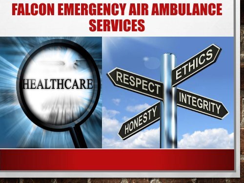 Careful Patients Transfer by Falcon Emergency Air Ambulance Services in Varanasi and Nagpur