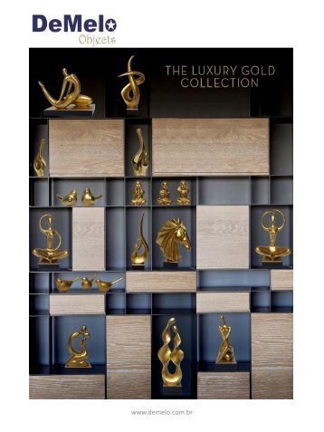 THE LUXURY GOLD COLLECTION - BY DEMELO OBJECTS