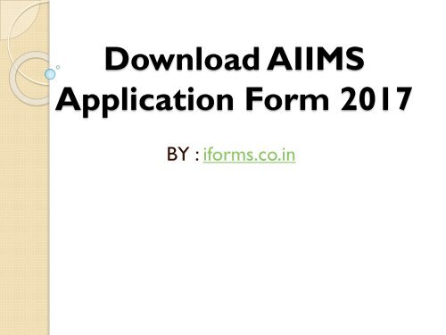 Download Aiims 2017 Application Form Download Aiims 2017 Application Form