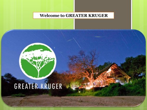 Welcome to GREATER KRUGER