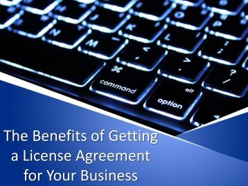 The Benefits of Getting a License Agreement for Your Business