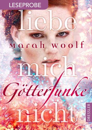 XL Leseprobe Götterfunke - Liebe mich nicht von Marah Woolf