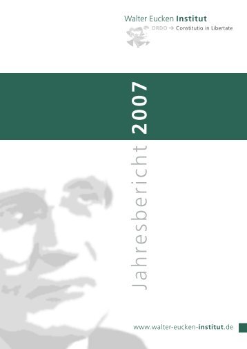 Jahresbericht 2007 - Walter Eucken Institut