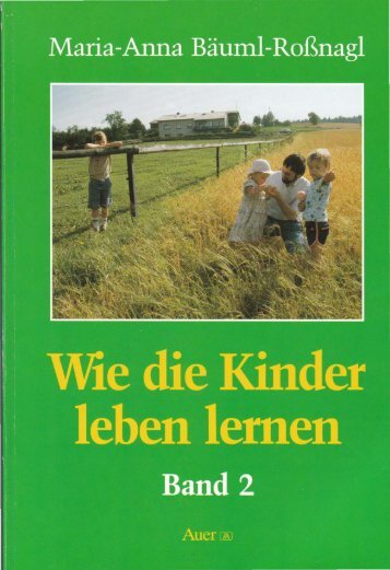 Wie die Kinder leben lernen Band 2 - Baeuml-rossnagl.de