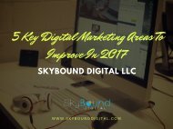 5 Key Digital Marketing Areas To Improve In 2017