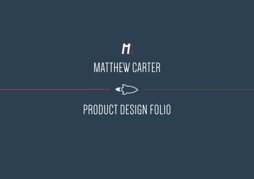 Product Design Portfolio - Matthew Carter