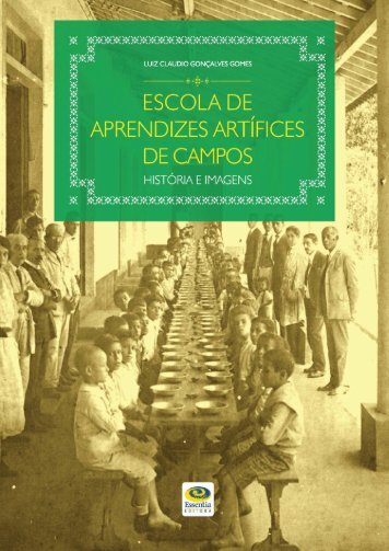 Escola de Aprendizes Artifices de Campos História e Imagens (Prévia)